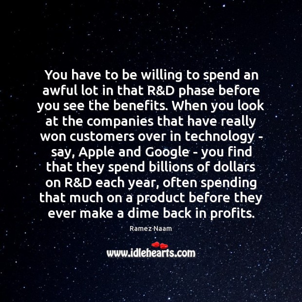 You have to be willing to spend an awful lot in that Ramez Naam Picture Quote