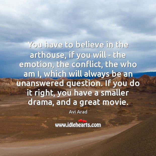 You have to believe in the arthouse, if you will – the Avi Arad Picture Quote