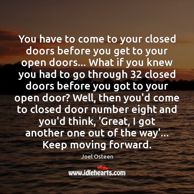 You have to come to your closed doors before you get to Image