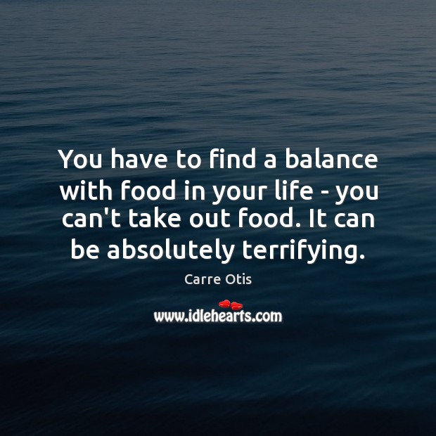 You have to find a balance with food in your life – Image