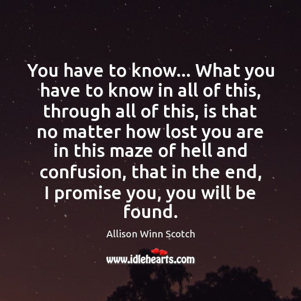 You have to know… What you have to know in all of Allison Winn Scotch Picture Quote