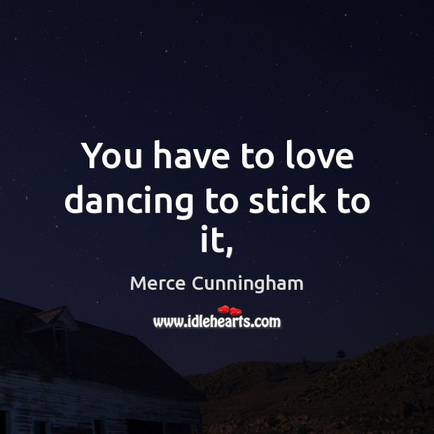 You have to love dancing to stick to it, Image