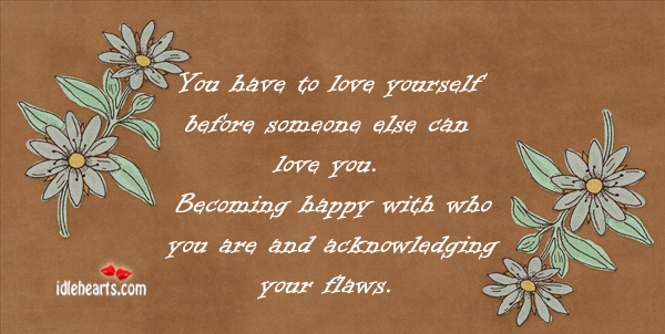You have to love yourself before someone else Image