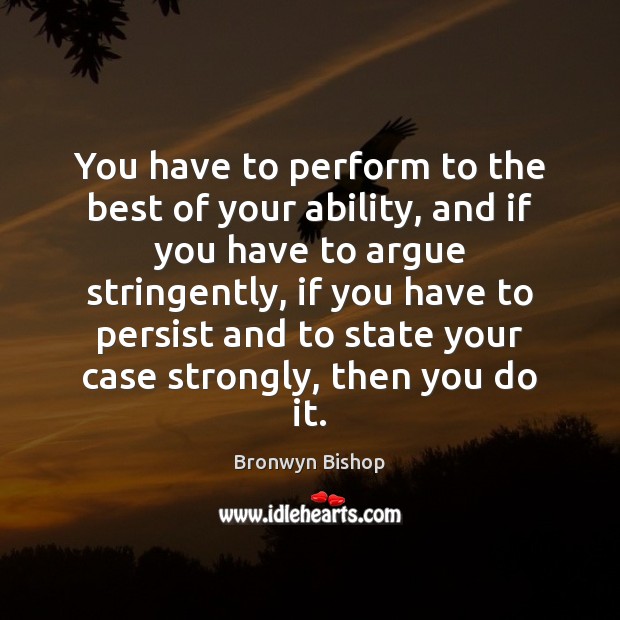 You have to perform to the best of your ability, and if Image