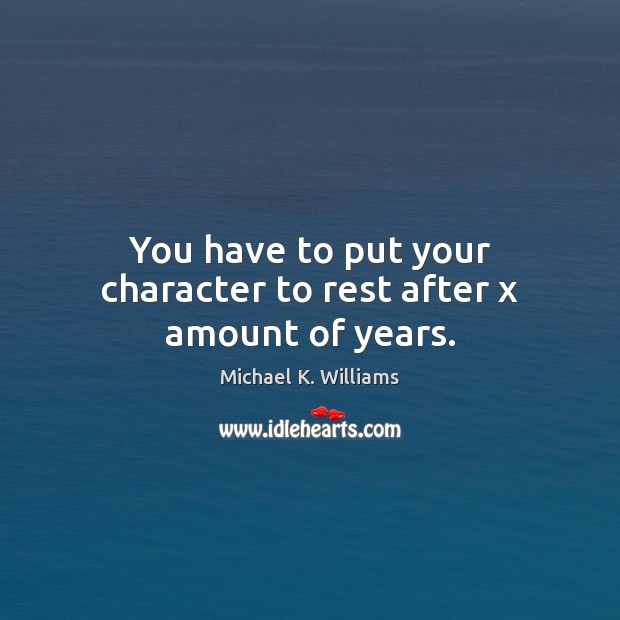 You have to put your character to rest after x amount of years. Image