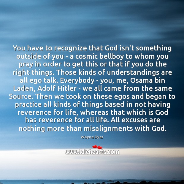 You have to recognize that God isn’t something outside of you – Image