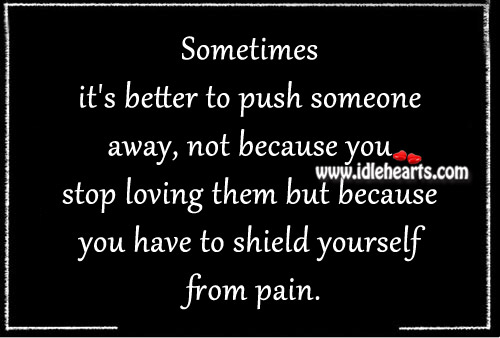 Sometimes it’s better to push someone away Image