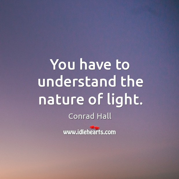 You have to understand the nature of light. Image