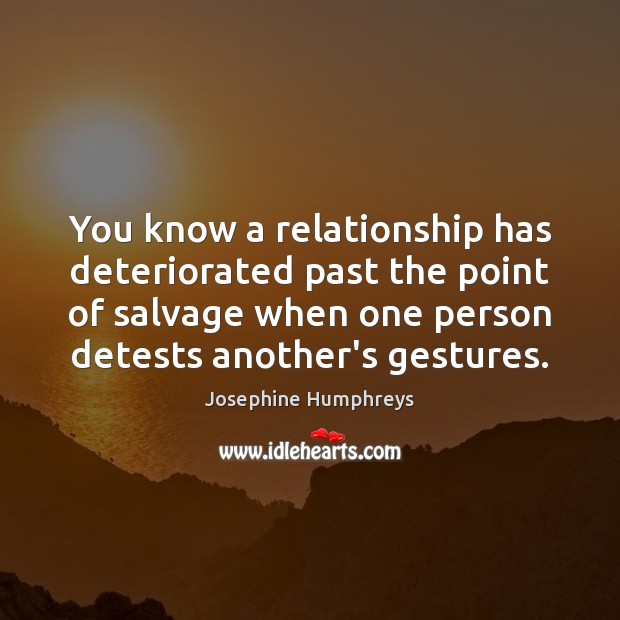 You know a relationship has deteriorated past the point of salvage when Image