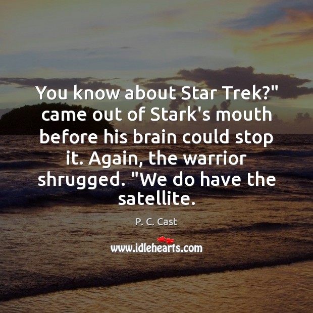 You know about Star Trek?” came out of Stark’s mouth before his Image
