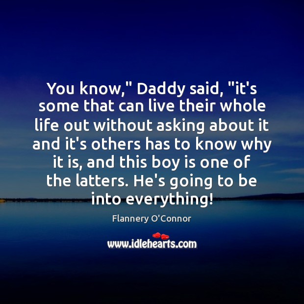You know,” Daddy said, “it’s some that can live their whole life Image