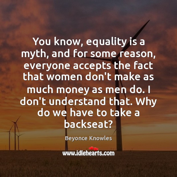 know, equality is a myth, and for some reason, accepts - IdleHearts