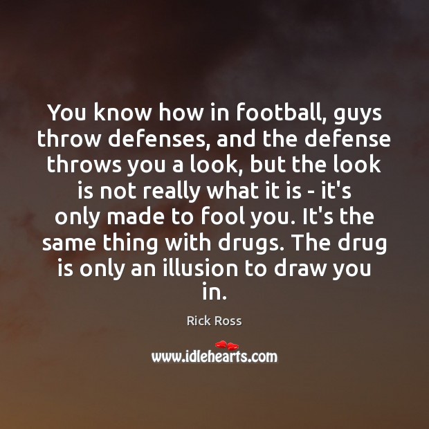 You know how in football, guys throw defenses, and the defense throws Image