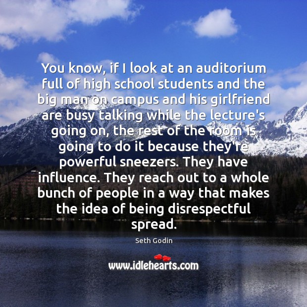 You know, if I look at an auditorium full of high school Seth Godin Picture Quote