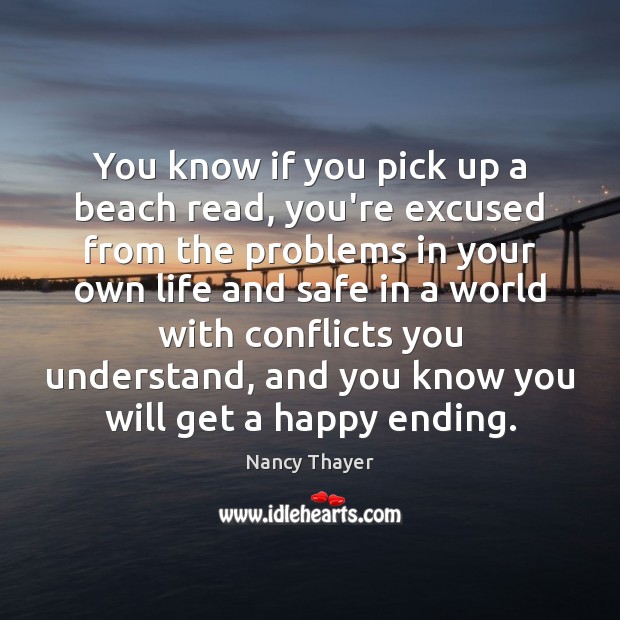 You know if you pick up a beach read, you’re excused from Nancy Thayer Picture Quote