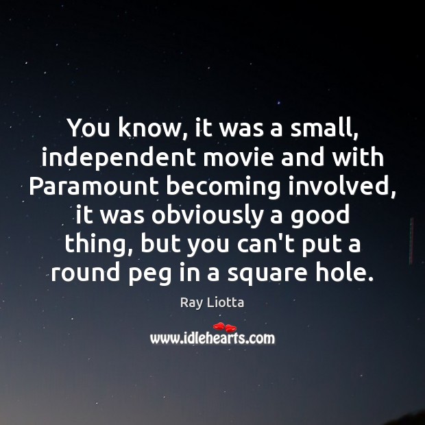 You know, it was a small, independent movie and with Paramount becoming Image
