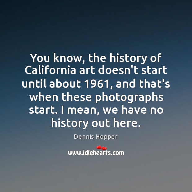You know, the history of California art doesn’t start until about 1961, and Image