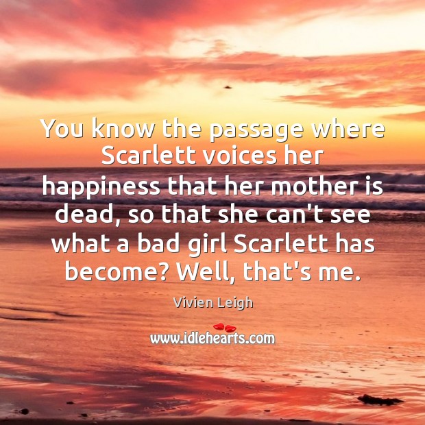 You know the passage where Scarlett voices her happiness that her mother Mother Quotes Image