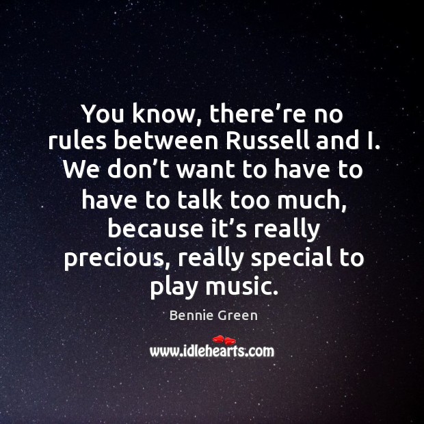 You know, there’re no rules between russell and i. We don’t want to have to have to talk too Image