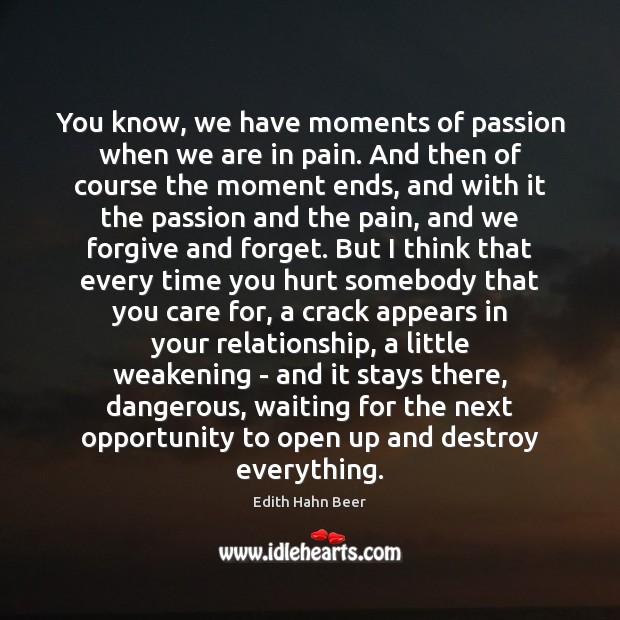 You know, we have moments of passion when we are in pain. Image