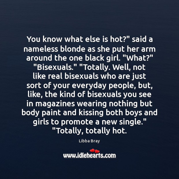 You know what else is hot?” said a nameless blonde as she Kissing Quotes Image