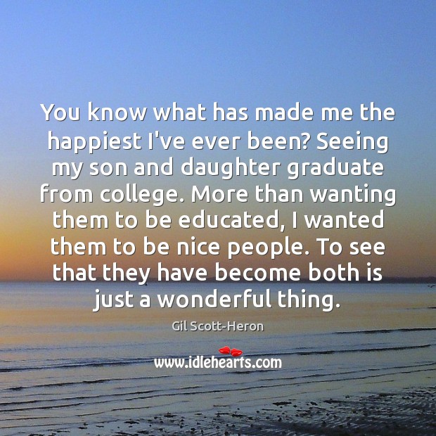 You know what has made me the happiest I’ve ever been? Seeing Be Nice Quotes Image