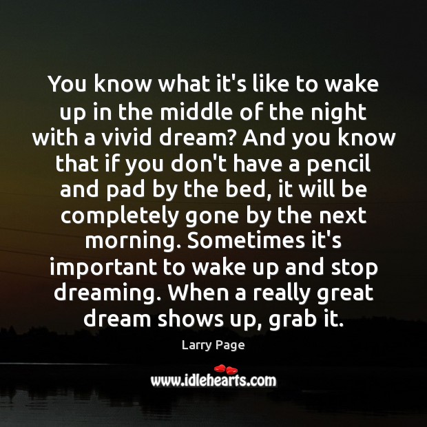 You know what it’s like to wake up in the middle of Dreaming Quotes Image