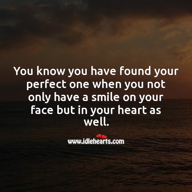 You know you have found your perfect one when you not only have a smile Falling in Love Quotes Image
