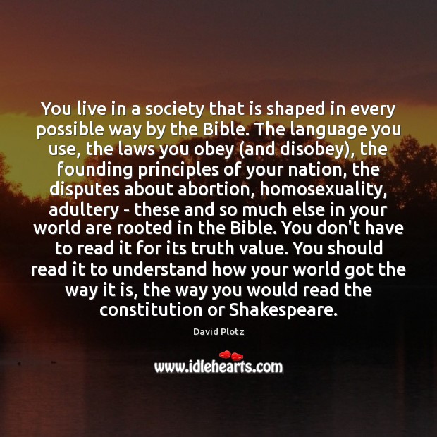 You live in a society that is shaped in every possible way David Plotz Picture Quote