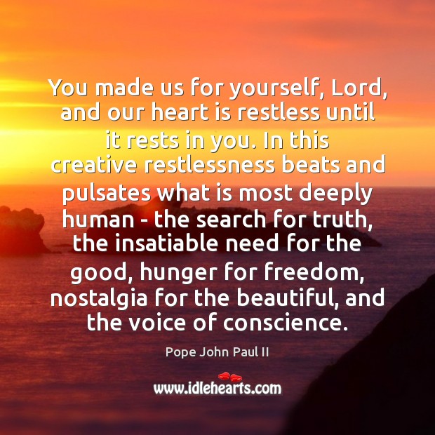 You made us for yourself, Lord, and our heart is restless until Image