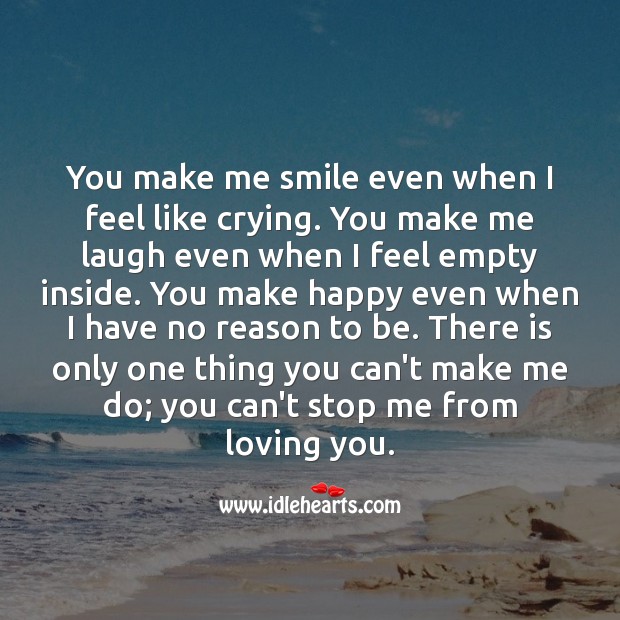 You make me laugh even when I feel empty inside. Love Quotes for Him Image