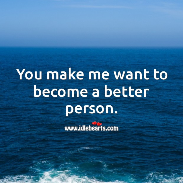 You make me want to become a better person. Love Messages for Her Image
