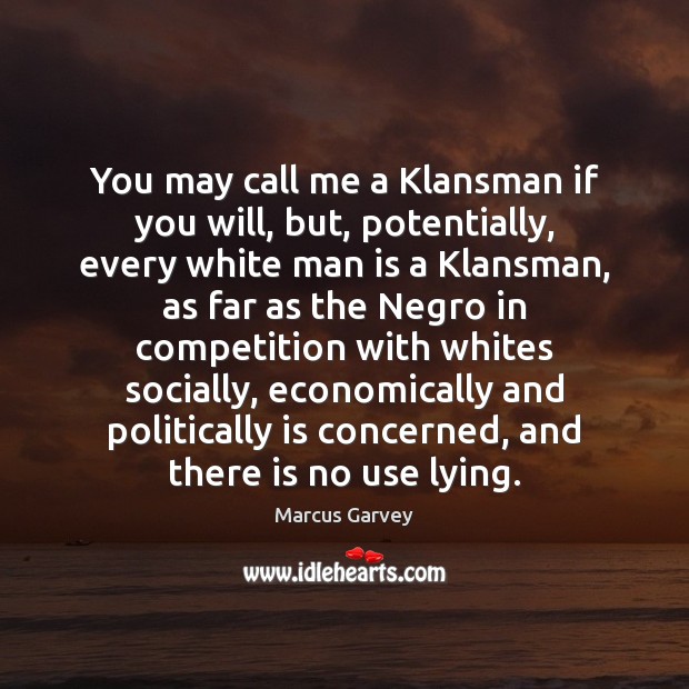 You may call me a Klansman if you will, but, potentially, every Image