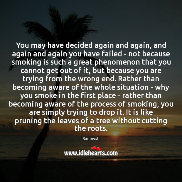 You may have decided again and again, and again and again you Smoking Quotes Image