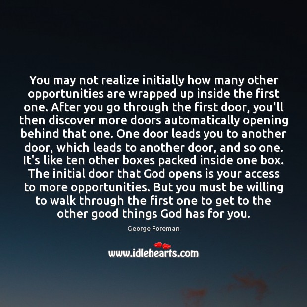 You may not realize initially how many other opportunities are wrapped up Realize Quotes Image