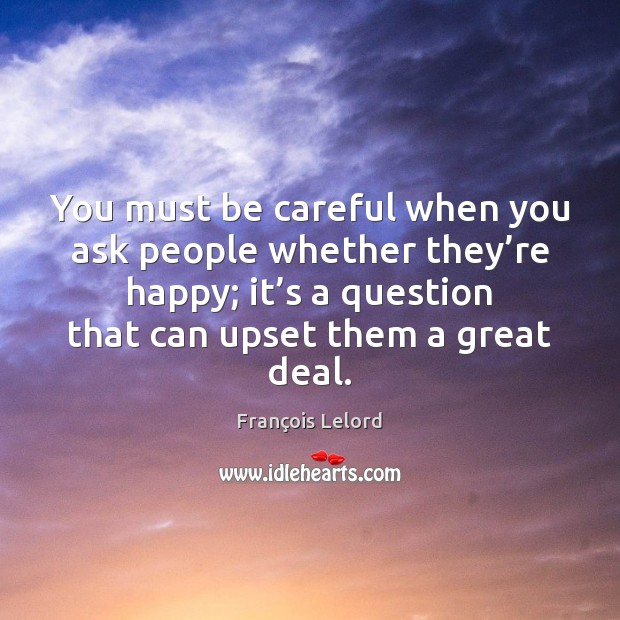 You must be careful when you ask people whether they’re happy; Image