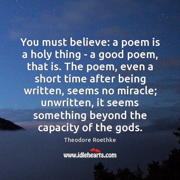 You must believe: a poem is a holy thing – a good Image