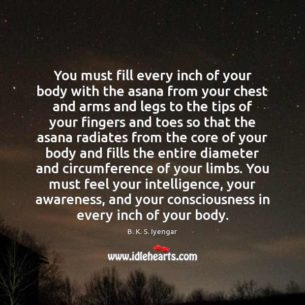 You must fill every inch of your body with the asana from Image