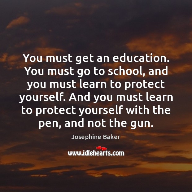 You must get an education. You must go to school, and you Image