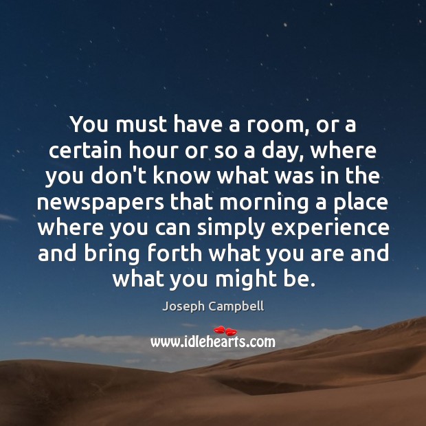 You must have a room, or a certain hour or so a Image