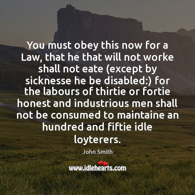 You must obey this now for a Law, that he that will John Smith Picture Quote