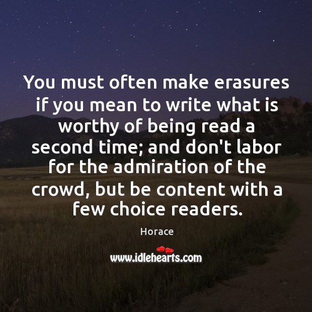 You must often make erasures if you mean to write what is Horace Picture Quote