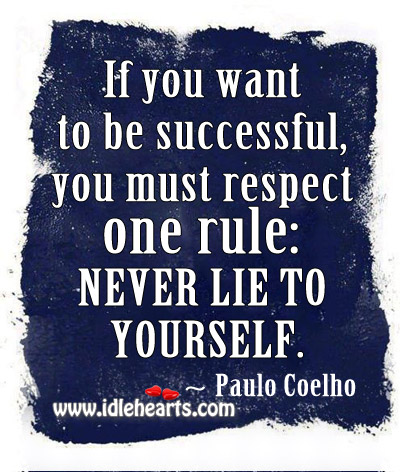 If you want to be successful, you must respect one rule Image
