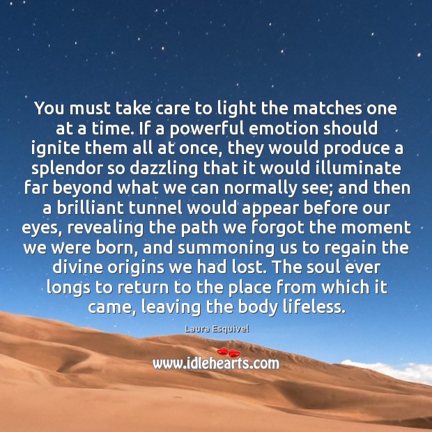 You must take care to light the matches one at a time. Image
