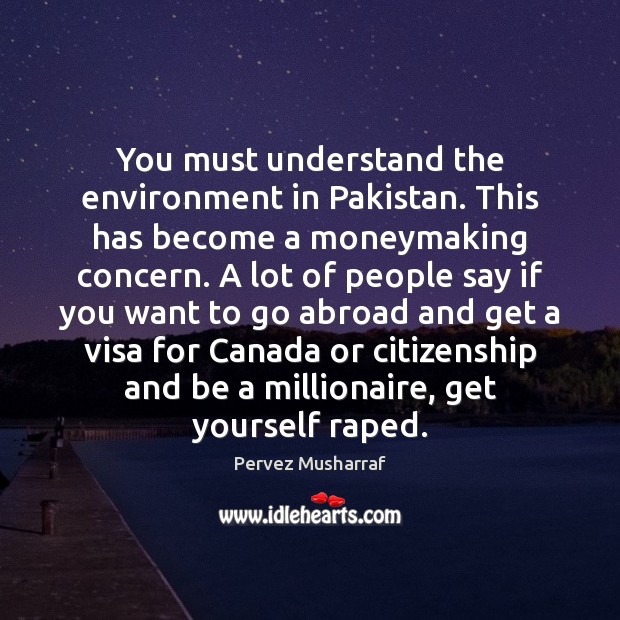 You must understand the environment in Pakistan. This has become a moneymaking Image