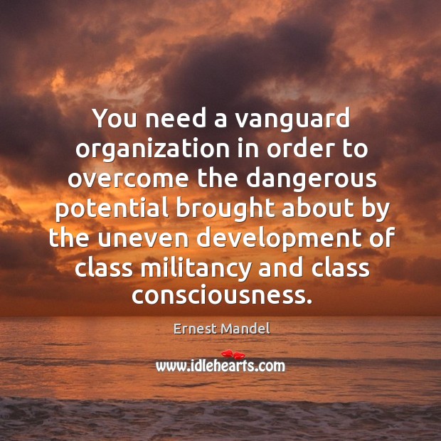 You need a vanguard organization in order to overcome the Image