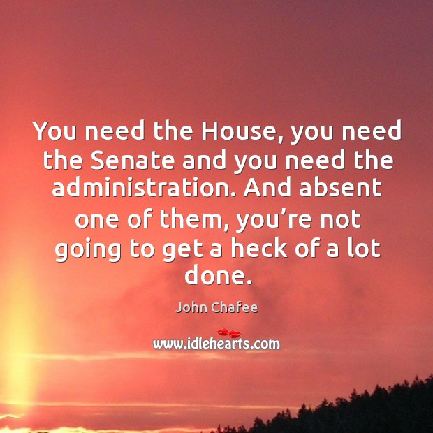 You need the house, you need the senate and you need the administration. Image
