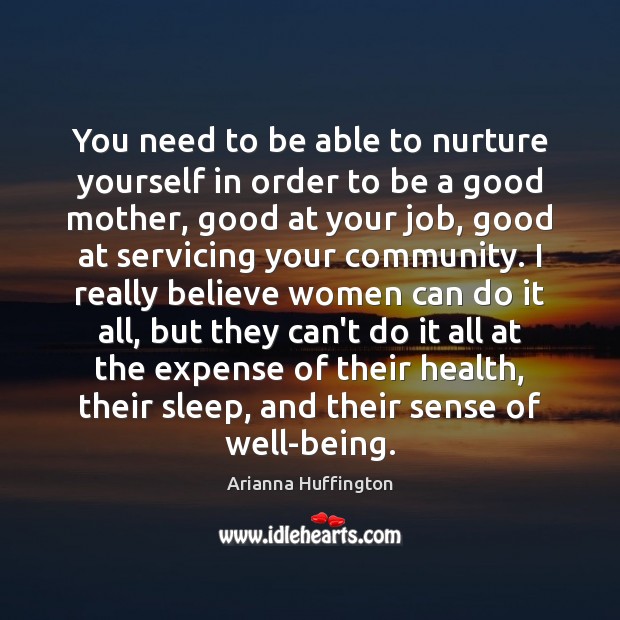 You need to be able to nurture yourself in order to be Health Quotes Image