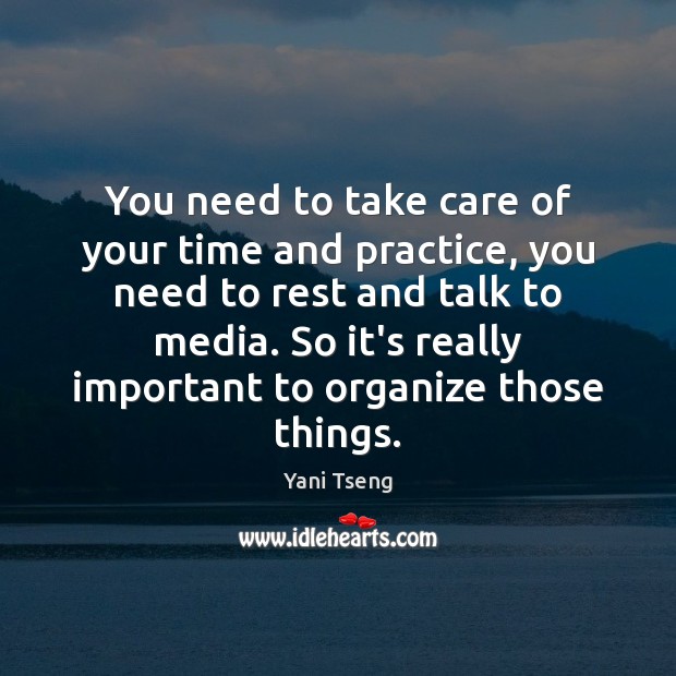 You need to take care of your time and practice, you need Yani Tseng Picture Quote