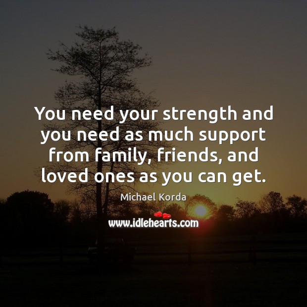 You need your strength and you need as much support from family, Image